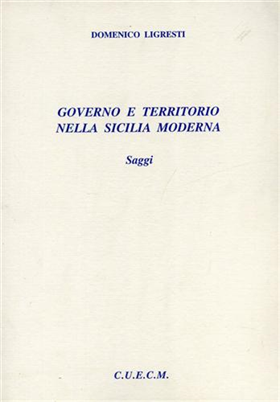 Governo e territorio nella Sicilia moderna. Saggi.